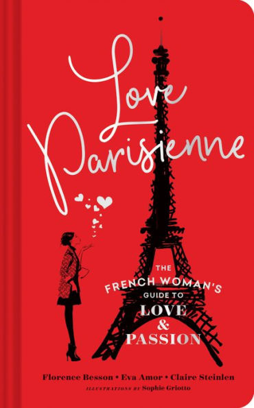 Love Parisienne: The French Woman's Guide to Love and Passion (Relationship Books for Women, Modern Love Books, Parisian Books)