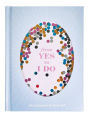 From Yes to I Do: An Engagement Journal (Journals about Love, Gifts for Your Partner, Couple Gifts)