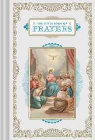 Title: The Little Book of Prayers: (Prayer Book, Bible Verse Book, Devotionals for Women and Men), Author: Chronicle Books