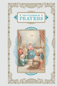 Title: The Little Book of Prayers, Author: Chronicle Books