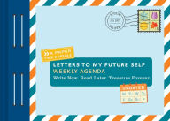 Title: Letters to My Future Self Weekly Agenda: Write Now. Read Later. Treasure Forever.