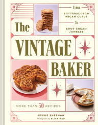 Title: The Vintage Baker: More Than 50 Recipes from Butterscotch Pecan Curls to Sour Cream Jumbles (Mid Century Cookbook, Gift for Bakers, Americana Recipe Book), Author: Jessie Sheehan