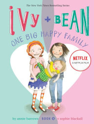 Ivy and Bean One Big Happy Family (Ivy and Bean Series #11)