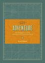 Ultimate Book of Adventure: Life-Changing Excursions and Experiences Around the World