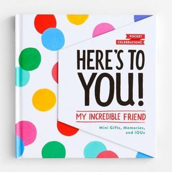 Here's to You! My Incredible Friend: Mini-Gifts, Memories, and IOUs (Gifts for Friends, Friendship Book, Cute Pocket Journals)