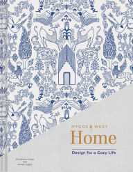 Title: Hygge & West Home: Design for a Cozy Life (Home Design Books, Cozy Books, Books about Interior Design), Author: Christiana Coop