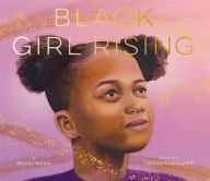 New ebooks for free download Black Girl Rising 9781452164878 by Brynne Barnes, Tatyana Fazlalizadeh