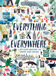 Title: Everything & Everywhere: A Fact-Filled Adventure for Curious Globe-Trotters (Travel Book for Children, Kids Adventure Book, World Fact Book for Kids), Author: Marc Martin