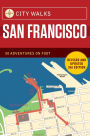 City Walks: San Francisco: 50 Adventures on Foot