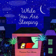 Title: While You Are Sleeping: (Bedtime Books for Kids, Wordless Bedtime Stories for Kids), Author: Mariana Ruiz Johnson