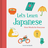 Title: Let's Learn Japanese: First Words for Everyone, Author: Aurora Cacciapuoti