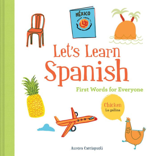 Let's Learn Spanish: First Words for Everyone (Learning Spanish Children; Preschooler; Learning Book)