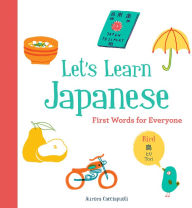 Title: Let's Learn Japanese: First Words for Everyone, Author: Aurora Cacciapuoti