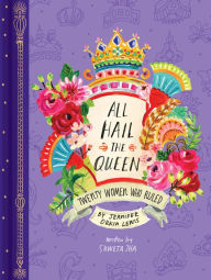 Title: All Hail the Queen: Twenty Women Who Ruled, Author: Shweta Jha