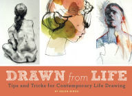Title: Drawn from Life: Tips and Tricks for Contemporary Life Drawing, Author: Helen Birch