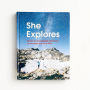 She Explores: Stories of Life-Changing Adventures on the Road and in the Wild (Solo Travel Guides, Travel Essays, Women Hiking Books)