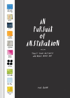 In Pursuit of Inspiration: Trust Your Instincts and Make More Art (Creativity Exercises, Art Book for Artists Techniques)