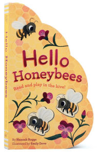 Title: Hello Honeybees: Read and play in the hive!, Author: Hannah Rogge