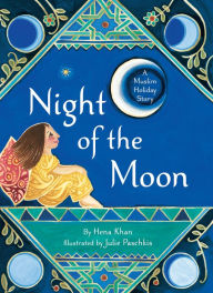 Title: Night of the Moon: A Muslim Holiday Story, Author: Hena Khan