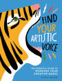 Find Your Artistic Voice: The Essential Guide to Working Your Creative Magic