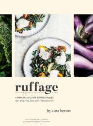 Title: Ruffage: A Practical Guide to Vegetables, Author: Abra Berens
