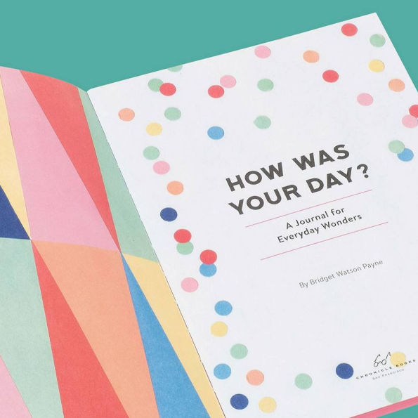 How Was Your Day?: A Journal for Everyday Wonders (Daily Journal, Journal for Kids and Teens, Mindfulness Journal)