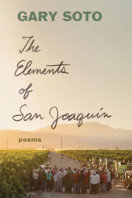 Title: The Elements of San Joaquin: poems (Chicano Poetry, Poems from Prison, Poetry Book), Author: Gary Soto