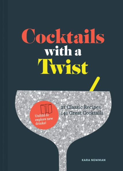 Cocktails with a Twist: 21 Classic Recipes. 141 Great Cocktails. (Classic Cocktail Book, Mixed Drinks Recipe Bar Book)