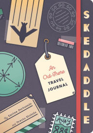 Title: Skedaddle: An Out-There Travel Journal (Travel Diary, Adventure Journal, Memory Journal)