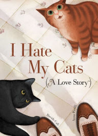 Title: I Hate My Cats (A Love Story), Author: Davide Cali
