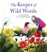 Title: The Keeper of Wild Words: (Nature for Kids, Exploring Nature with Children), Author: Brooke Smith