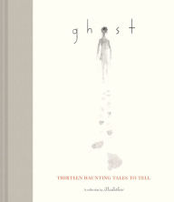 Title: Ghost: Thirteen Haunting Tales to Tell (Scary Children's Books for Kids Age 9 to 12, Ghost Stories for Middle Schoolers), Author: Illustratus