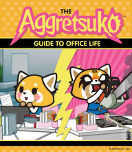 Title: The Aggretsuko Guide to Office Life, Author: Sanrio