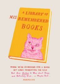 Title: Library of Misremembered Books, Author: Marina Luz