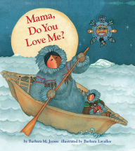 Title: Mama, Do You Love Me?, Author: Barbara M. Joosse