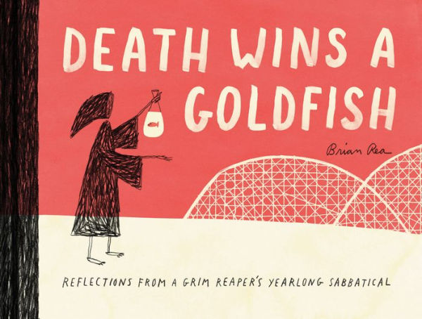 Death Wins a Goldfish: Reflections from Grim Reaper's Yearlong Sabbatical