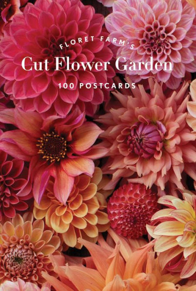 Floret Farm's Cut Flower Garden 100 Postcards: (Floral Postcards, Botanical Gifts)