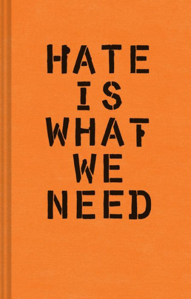 Hate Is What We Need: (Political Satire, Political Book, Books for Democrats)