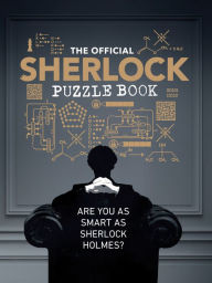 Online electronic books download The Official Sherlock Puzzle Book: Are you as smart as Sherlock Holmes? 9781452173146 by Chris Maslanka, Steve Tribe