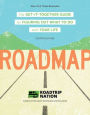 Roadmap: The Get-It-Together Guide for Figuring Out What To Do with Your Life (Career Change Advice Book, Self Help Job Workbook)