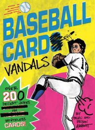 Title: Baseball Card Vandals: Over 200 Decent Jokes on Worthless Cards (Baseball Books, Adult Humor Books, Baseball Cards Books), Author: Beau Abbott