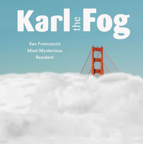 Karl the Fog: San Francisco's Most Mysterious Resident