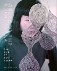 Title: Everything She Touched: Life of Ruth Asawa, Author: Marilyn Chase