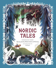 Title: Nordic Tales: Folktales from Norway, Sweden, Finland, Iceland, and Denmark, Author: Chronicle Books