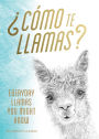 ¿Cómo Te Llamas?: Everyday Llamas You Might Know