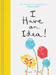 Title: I Have an Idea!, Author: Hervé Tullet