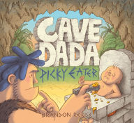 Title: Cave Dada Picky Eater, Author: Brandon Reese