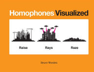Title: Homophones Visualized, Author: Bruce Worden