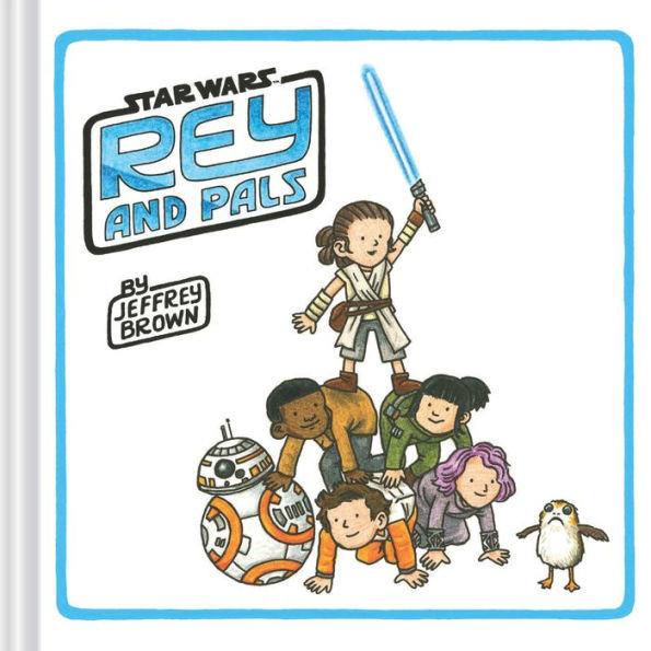 Rey and Pals: (Darth Vader and Son Series, Funny Star Wars Book for Kids and Adults)