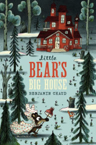 Title: Little Bear's Big House, Author: Benjamin Chaud